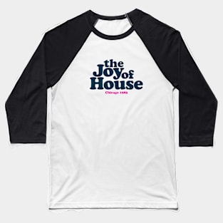 The Joy of House Music Baseball T-Shirt